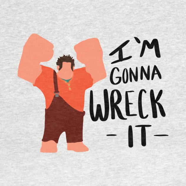 I'm gonna wreck it! by Courtneychurmsdesigns